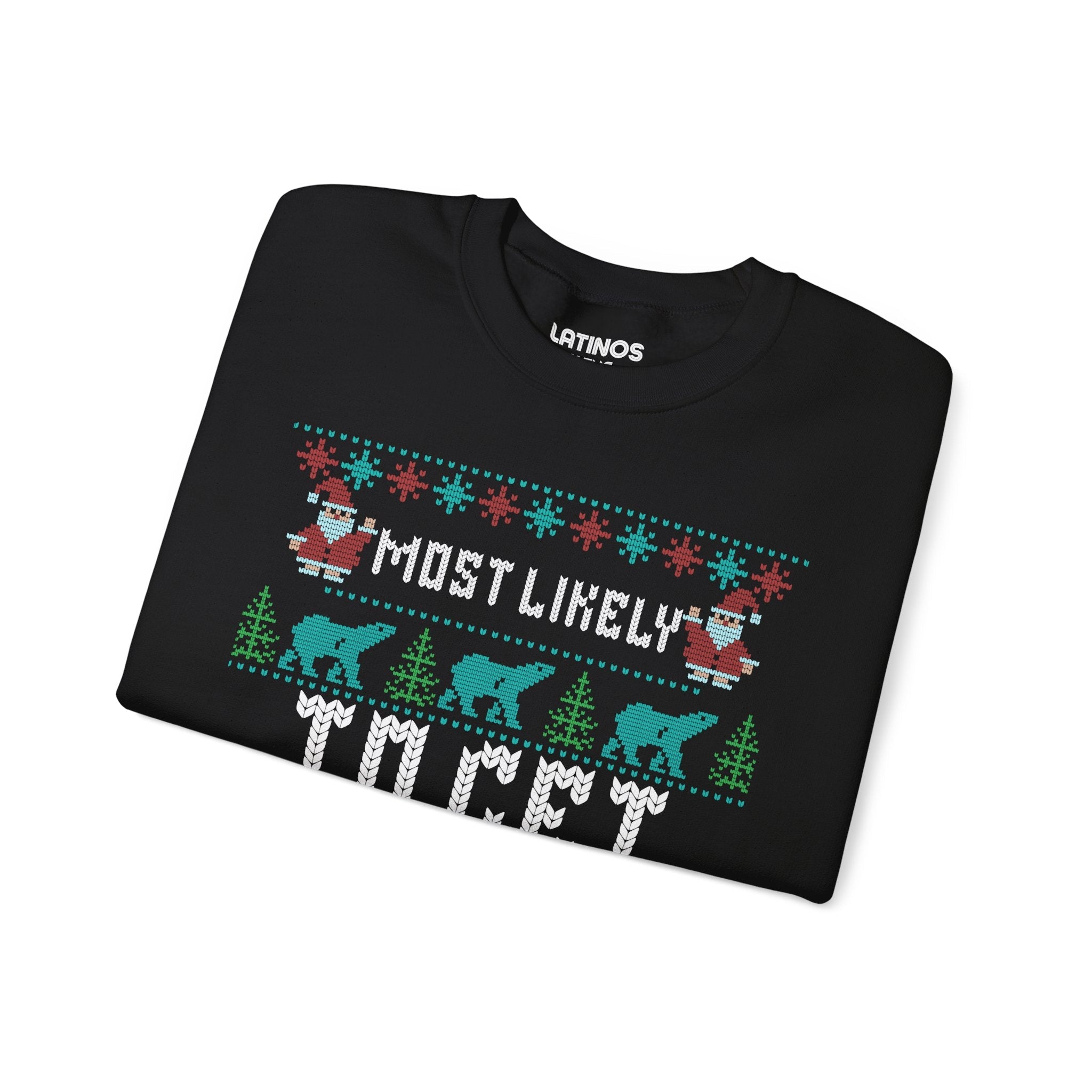 Most Likely To Get Borracho Ugly Christmas Crewneck Sweater | Latino | 3 Colors