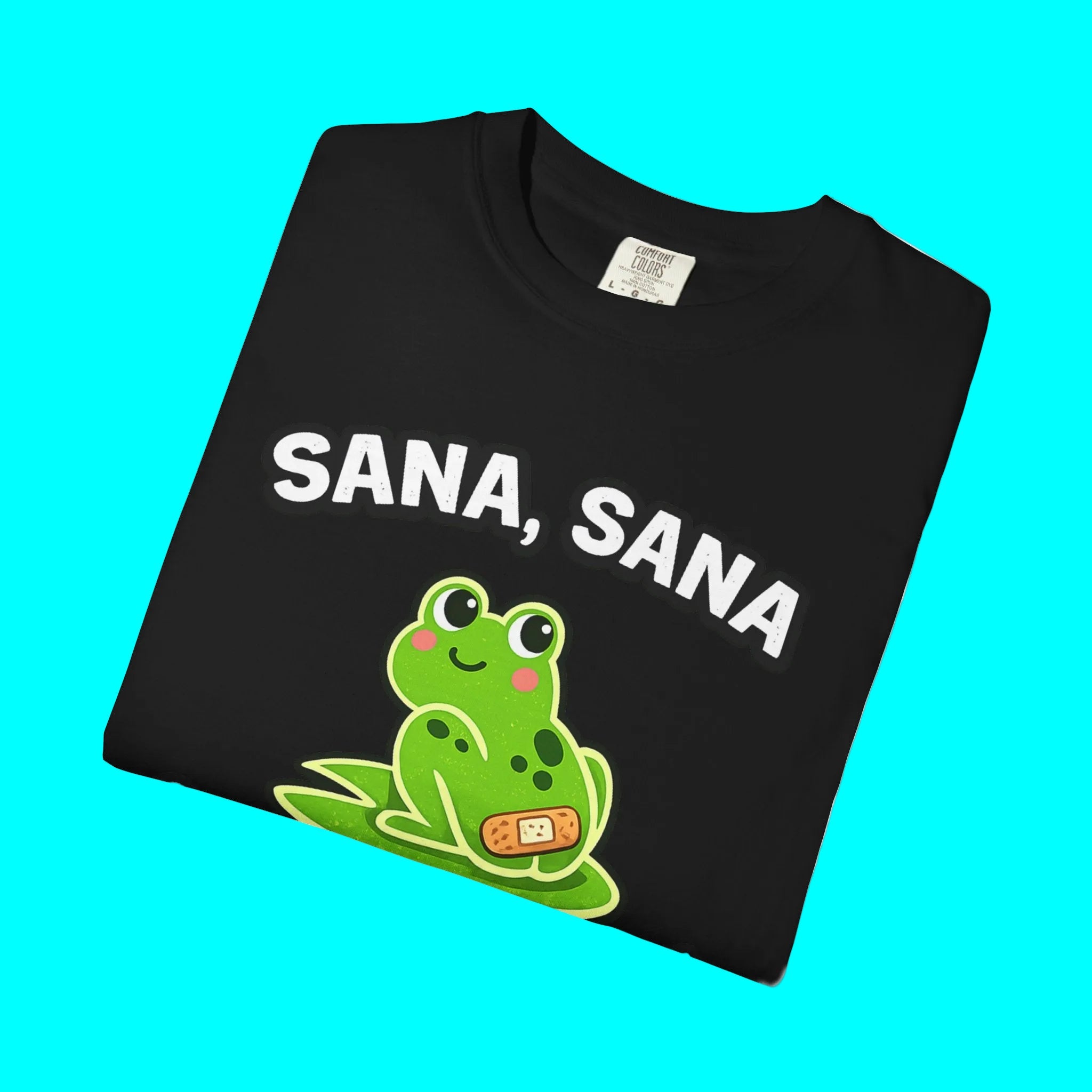 Sana Sana, Colita De Rana | Heavy Cotton T-shirt | 5 Colors