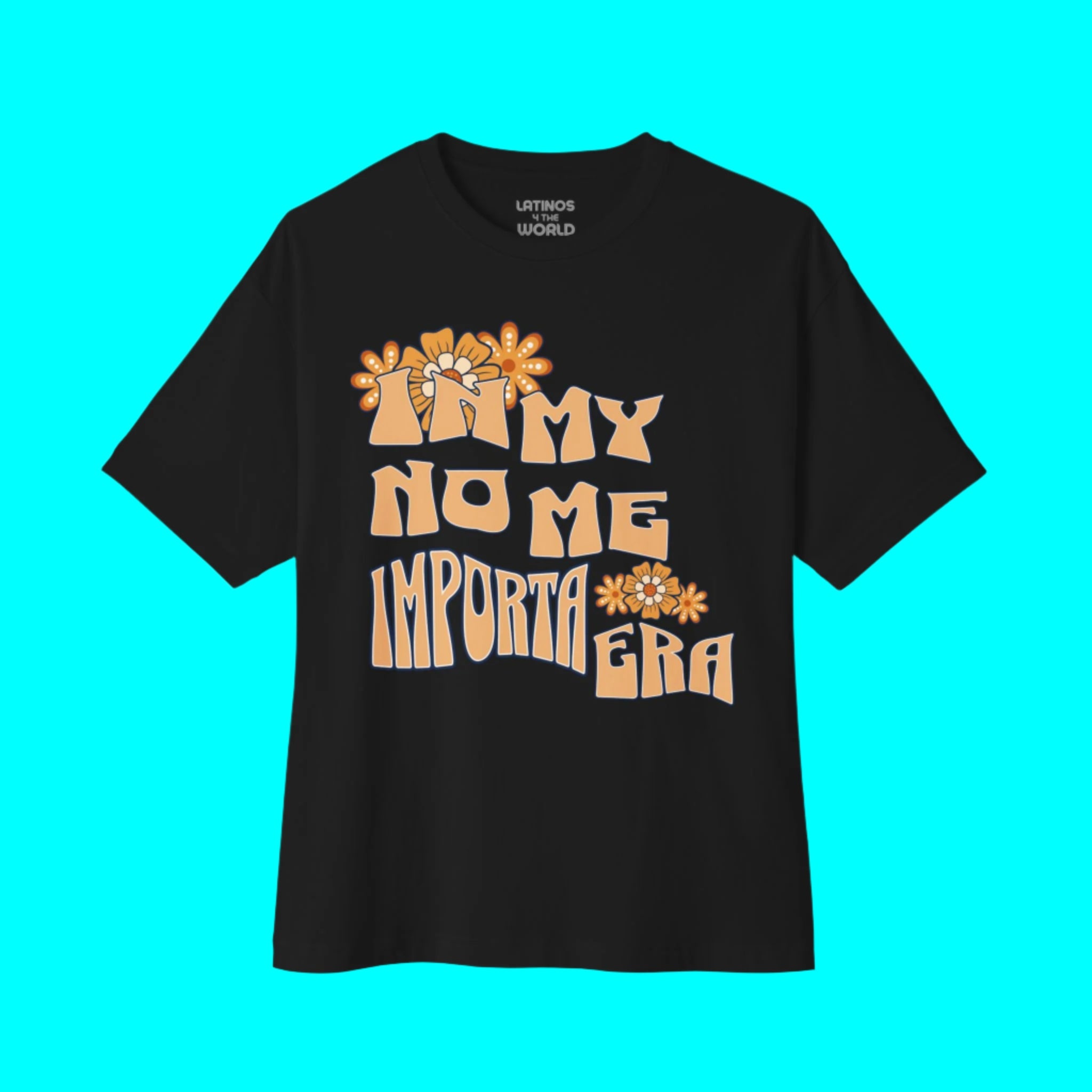 In My No Me Importa Era V2 Design T-shirt | Funny Latina Viral Latino Tees | 3 Colors