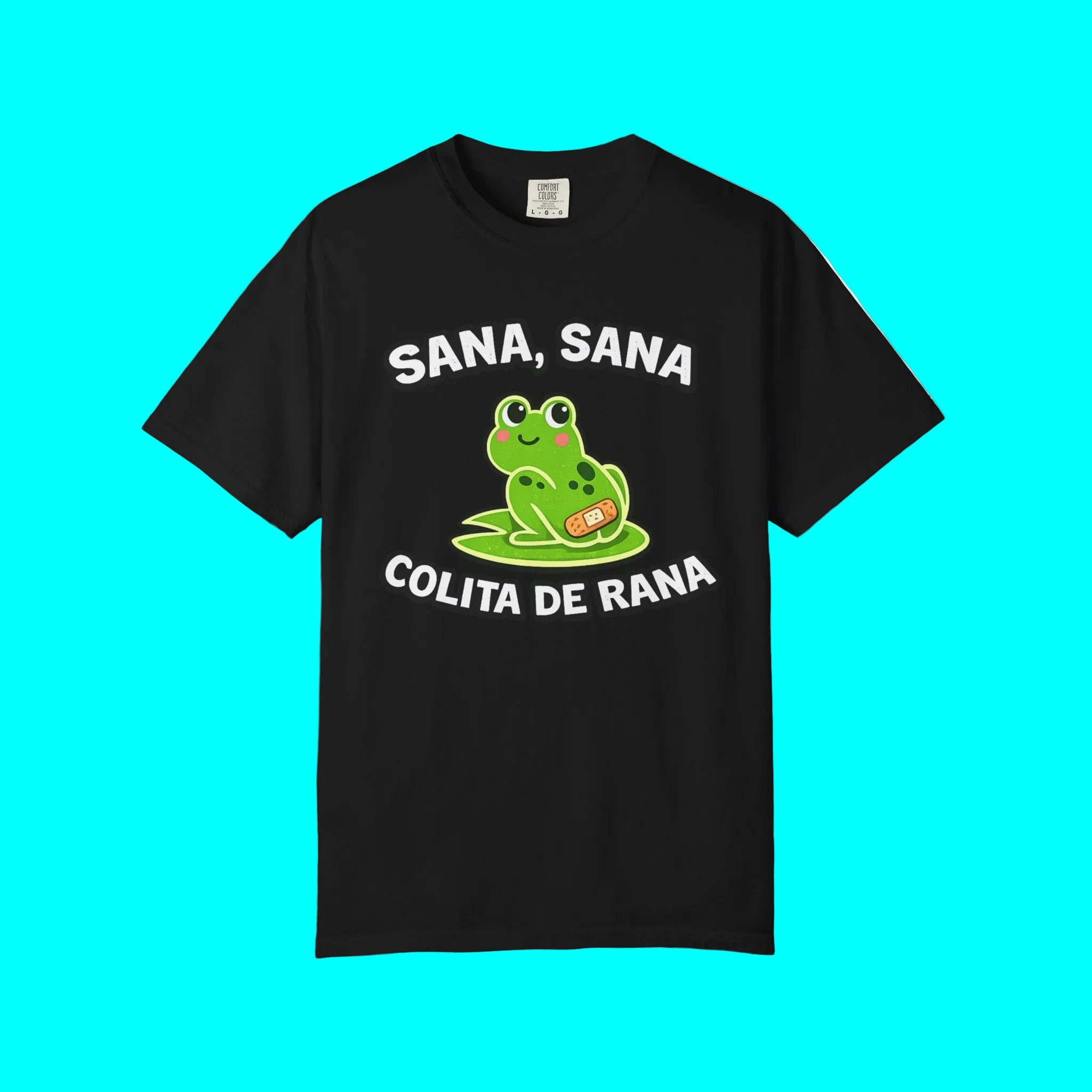Sana Sana, Colita De Rana | Heavy Cotton T-shirt | 5 Colors