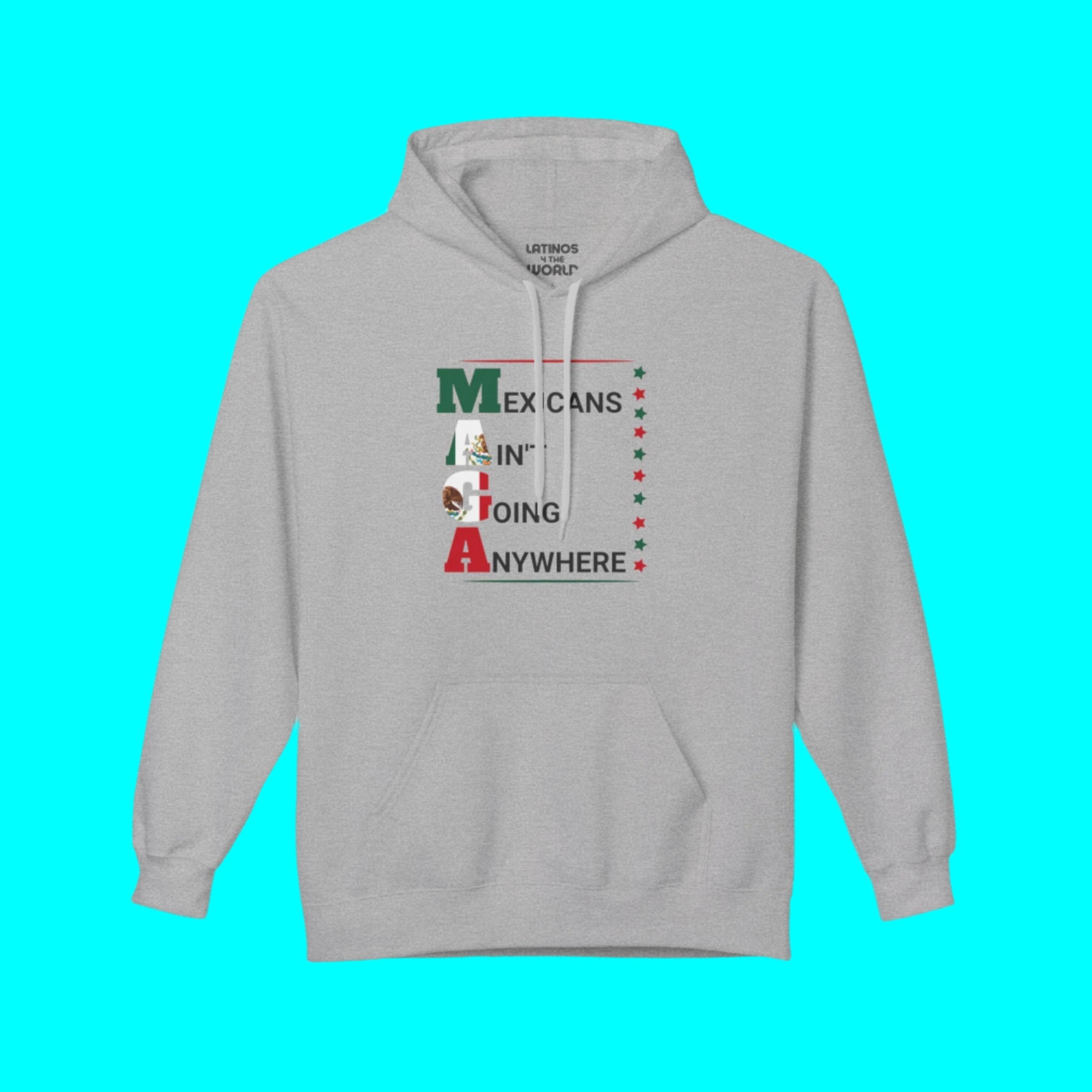 Mexicans Ain't Going Anywhere V2 Comfy Warm Hoodie | Funny Latino Pride | 3 Colors