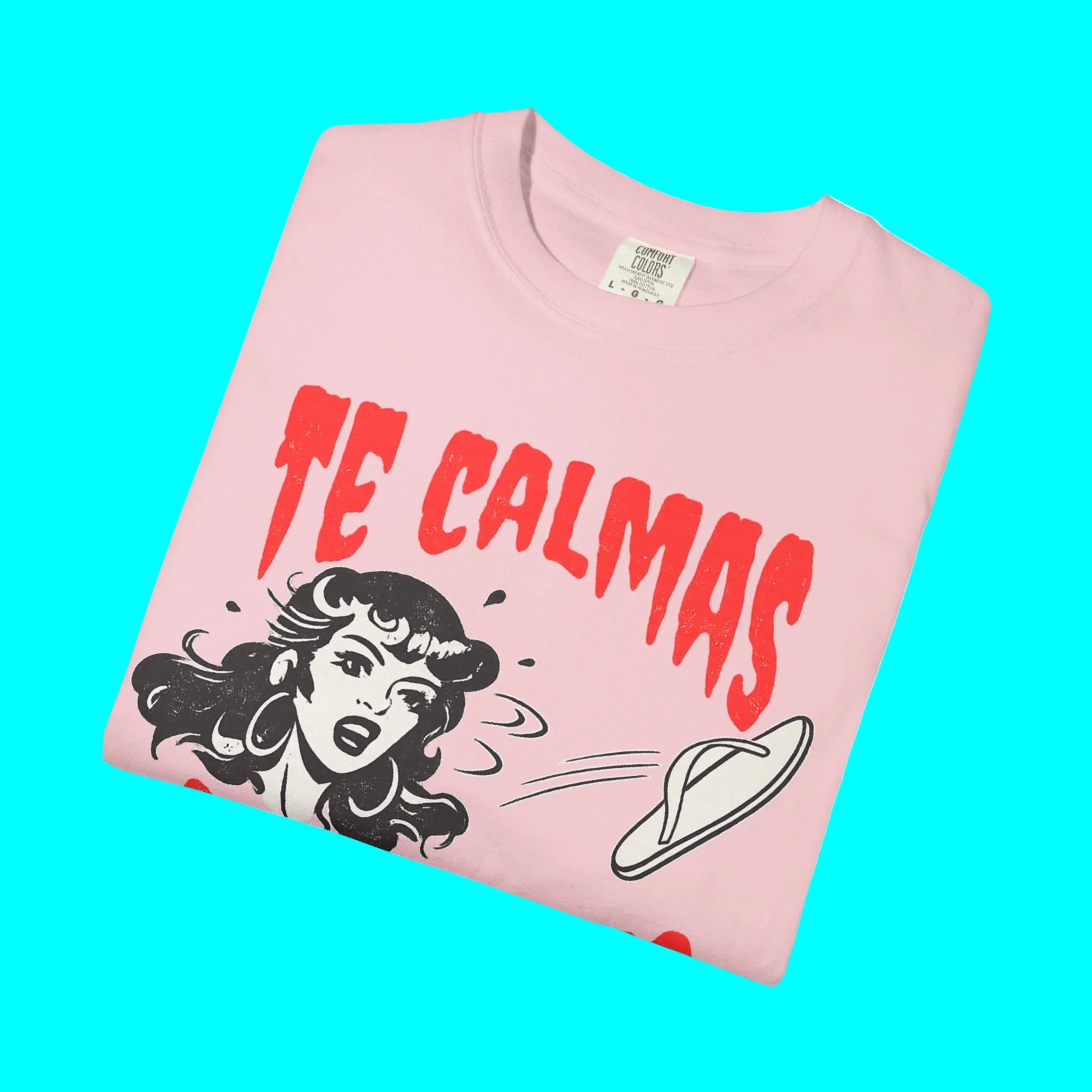 Te Calmas O Te Calmo Featuring The Chancla T-shirt | 4 Colors