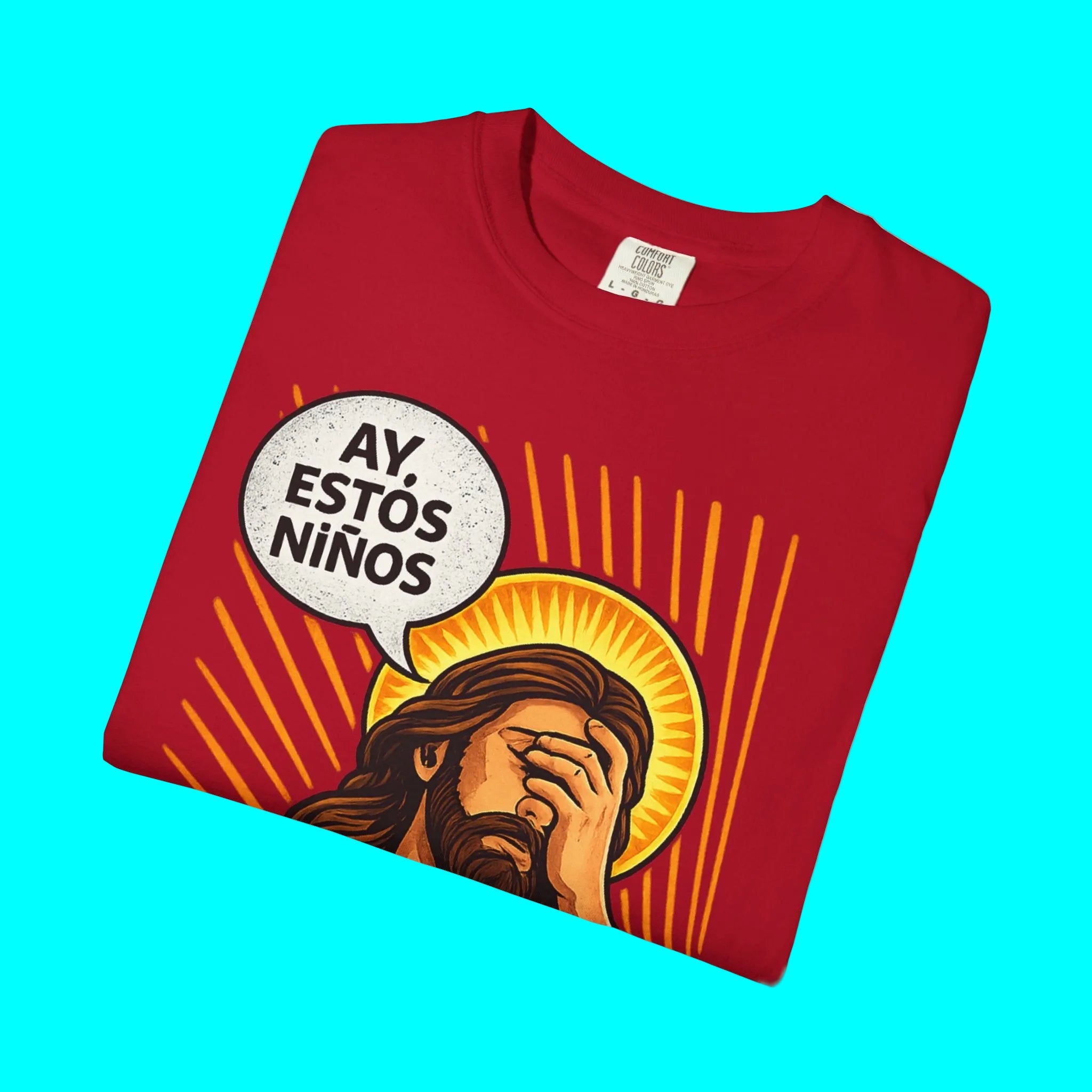 "AY, ESTOS Niños" Jesus Christ T-shirt | Father's Day Funny Gift | 4 Colors