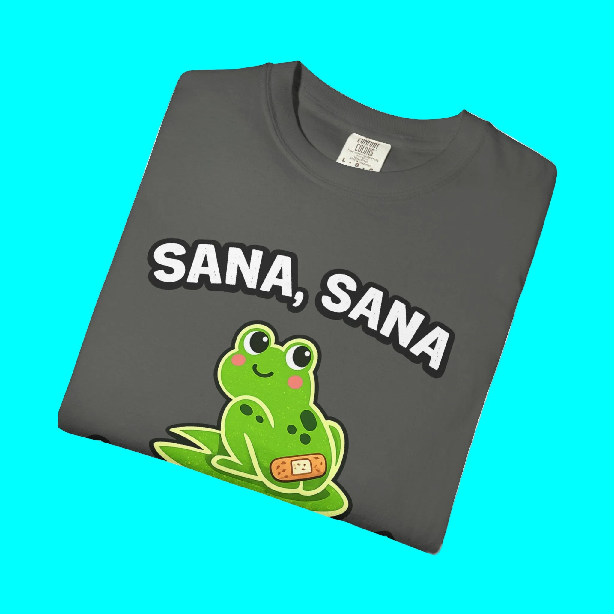 Sana Sana, Colita De Rana | Heavy Cotton T-shirt | 5 Colors