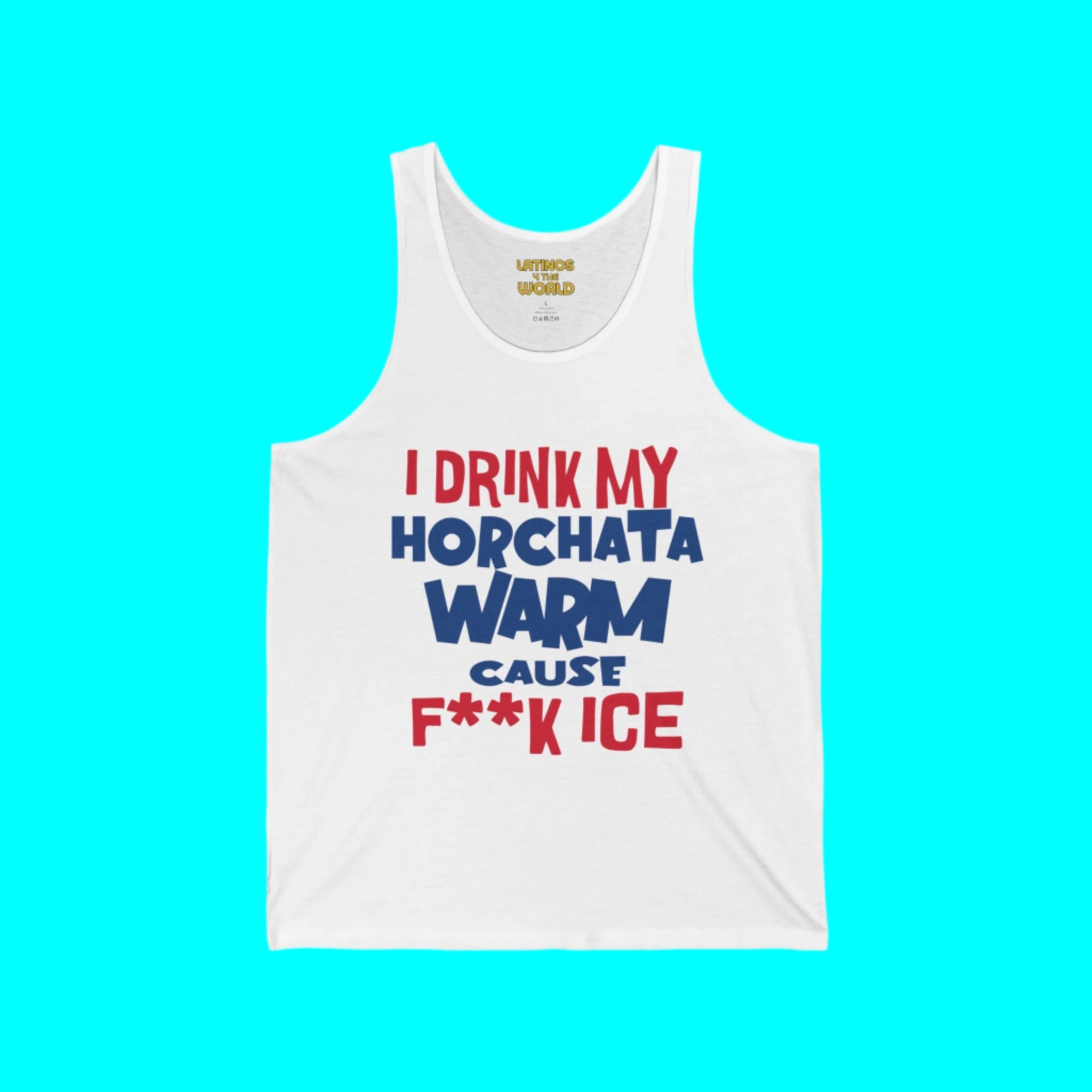 I Drink My Horchata Warm Cause F Ice Tanktop | Light Cotton | USA Funny Latino Tees
