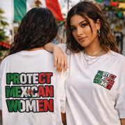 PROTECT MEXICAN WOMEN T-shirt | Mexico Pride Viral Latino Love