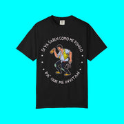 Si Ya Saben Como Me Pongo T-shirt | Heavy Cotton | 5 Colors