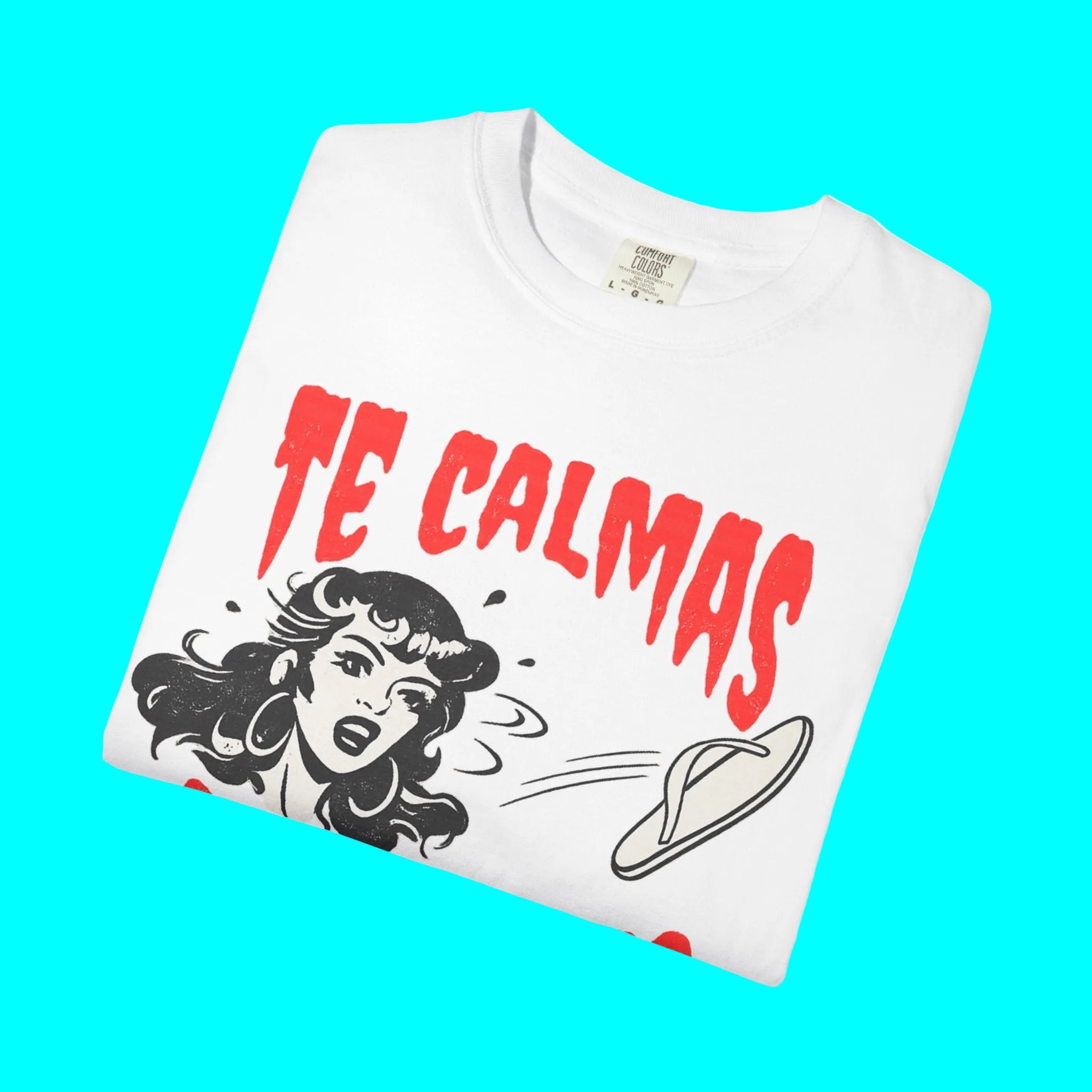 Te Calmas O Te Calmo Featuring The Chancla T-shirt | 4 Colors