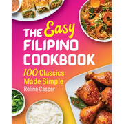 The Easy Filipino Cookbook: 100 Classics Made Simple - Paperback