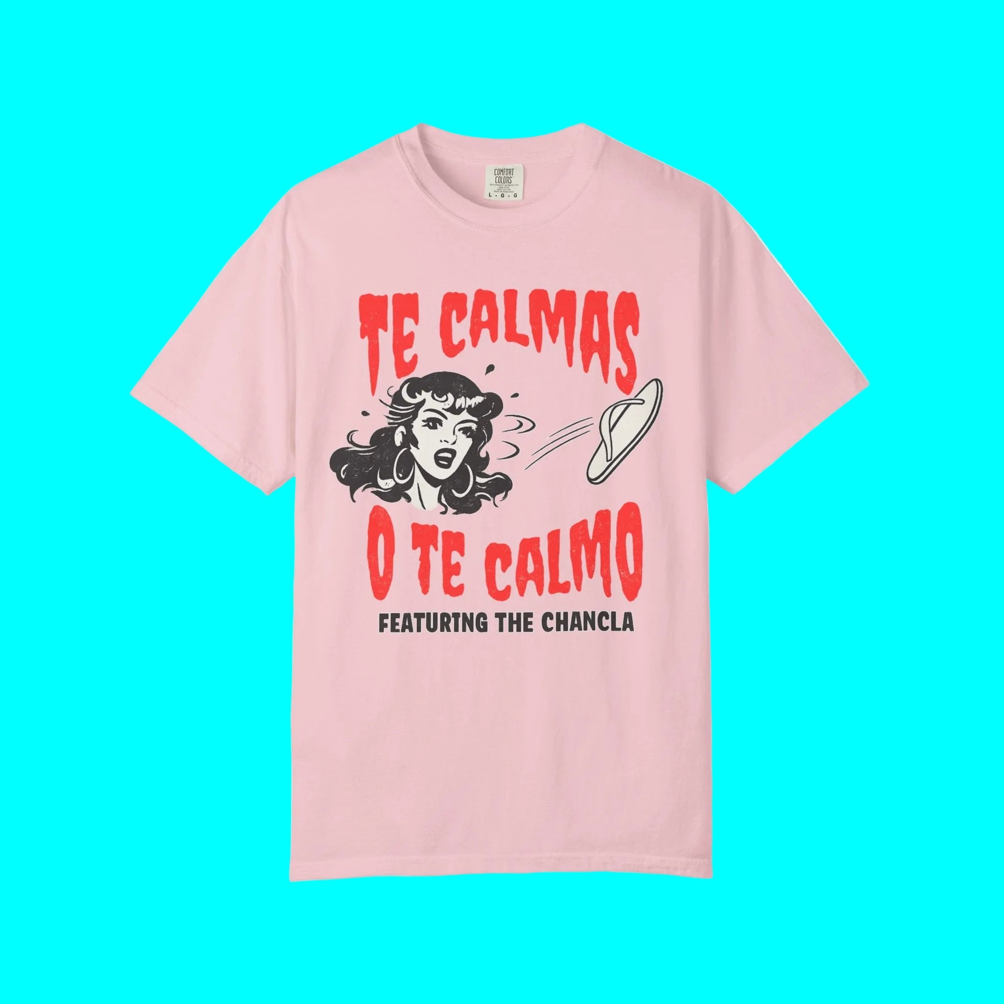 Te Calmas O Te Calmo Featuring The Chancla T-shirt | 4 Colors