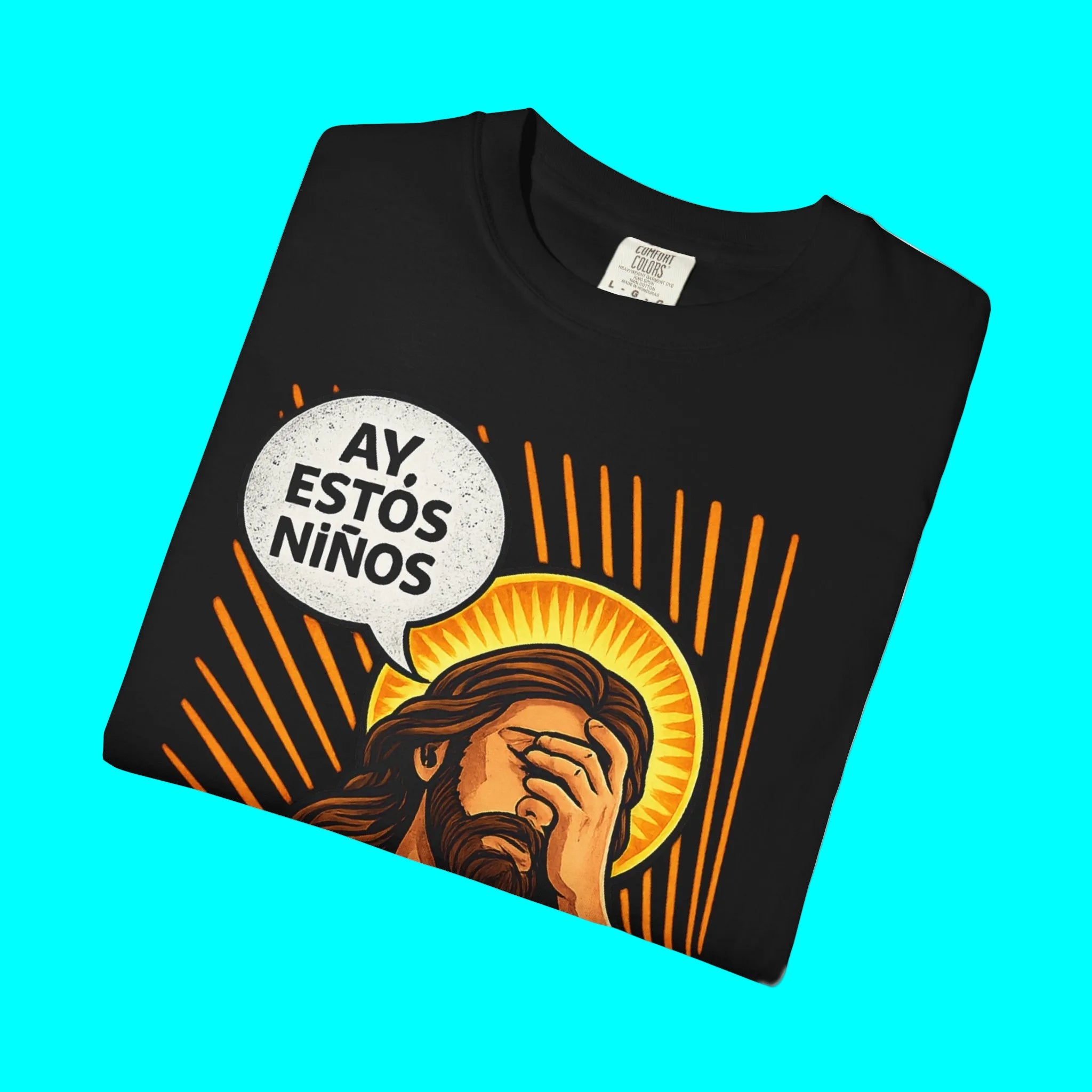 "AY, ESTOS Niños" Jesus Christ T-shirt | Father's Day Funny Gift | 4 Colors