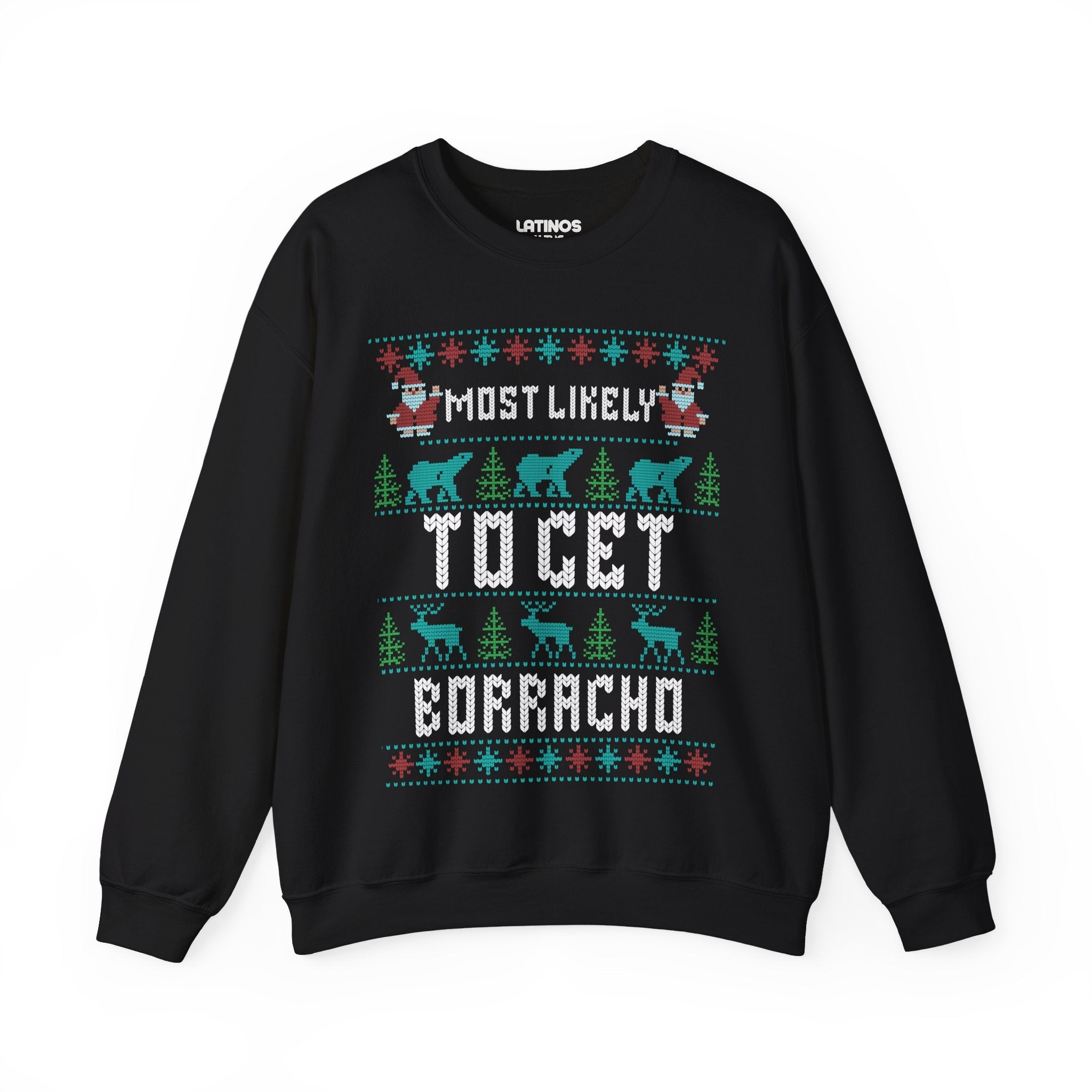 Most Likely To Get Borracho Ugly Christmas Crewneck Sweater | Latino | 3 Colors