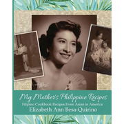 My Mother's Philippine Recipes: Filipino Cookbook Recipes from Asian in America - Paperback