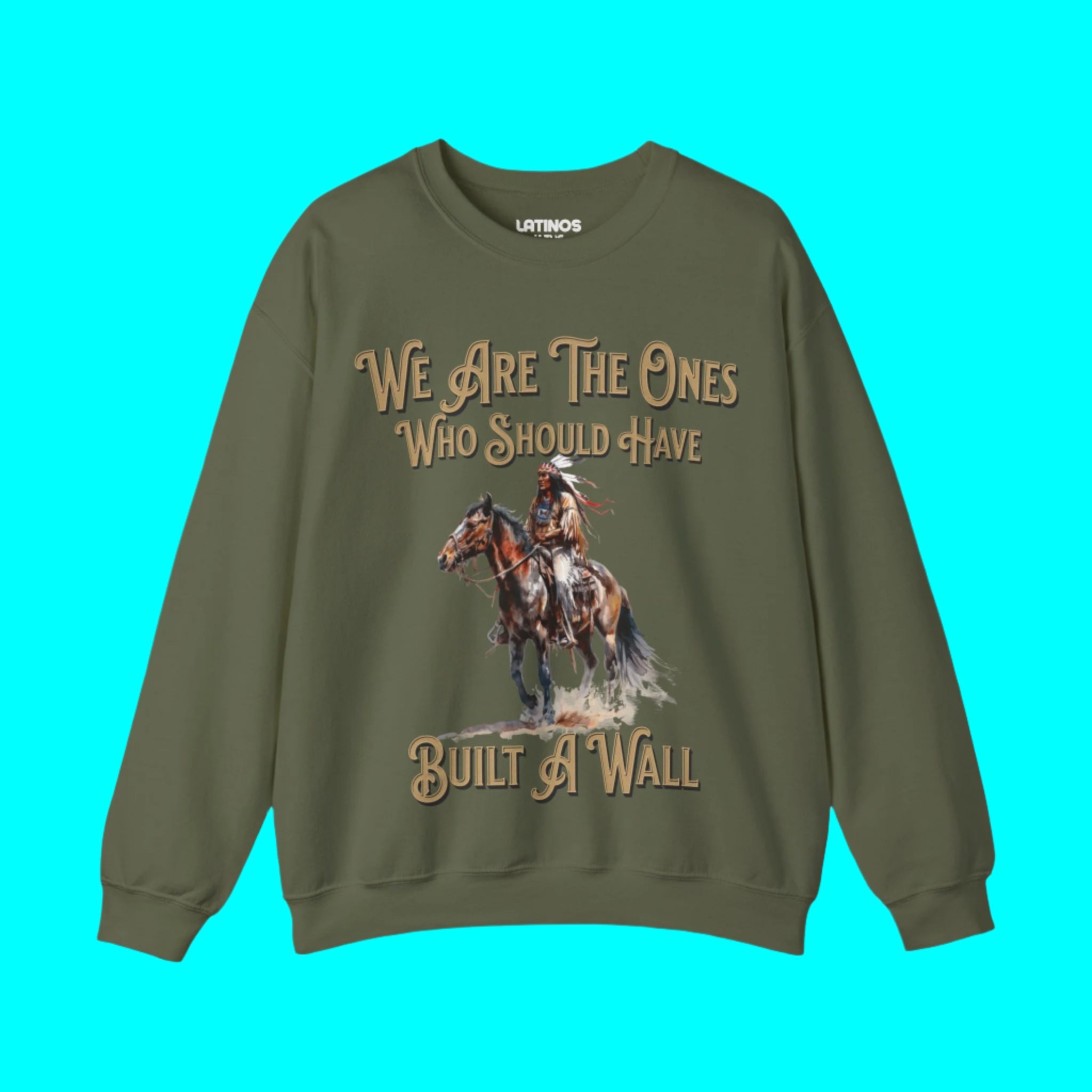We Are The Ones Who Should Have Built A Wall Fleece Lined Crewneck | Viral Native American Latino | 3 Colors