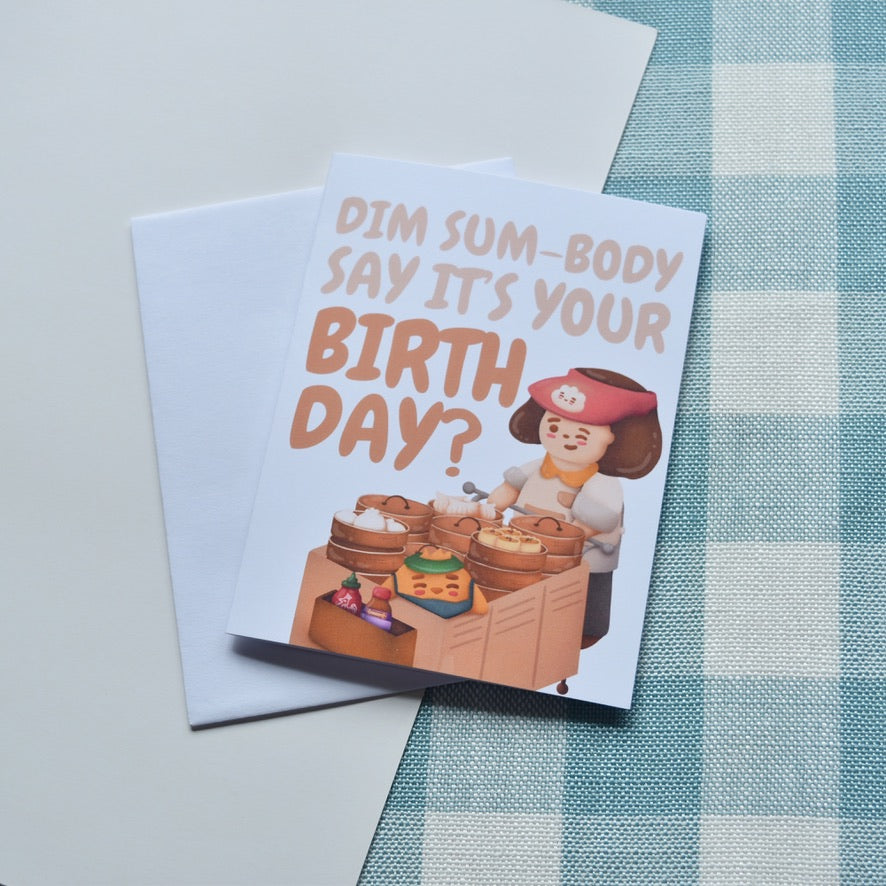 Dim Sum-Body Say It's Your Birthday Greeting Card