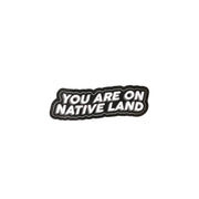 'YOU ARE ON NATIVE LAND' DIE CUT STICKERS