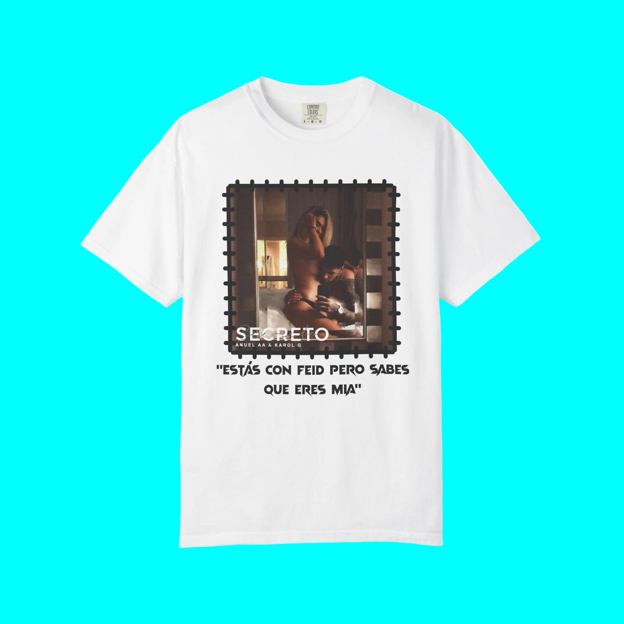 As Seen On Anuel AA | Karol G Estas Con Feid Pero Sabes Que Eres Mia | Heavy Cotton - 4 Colors