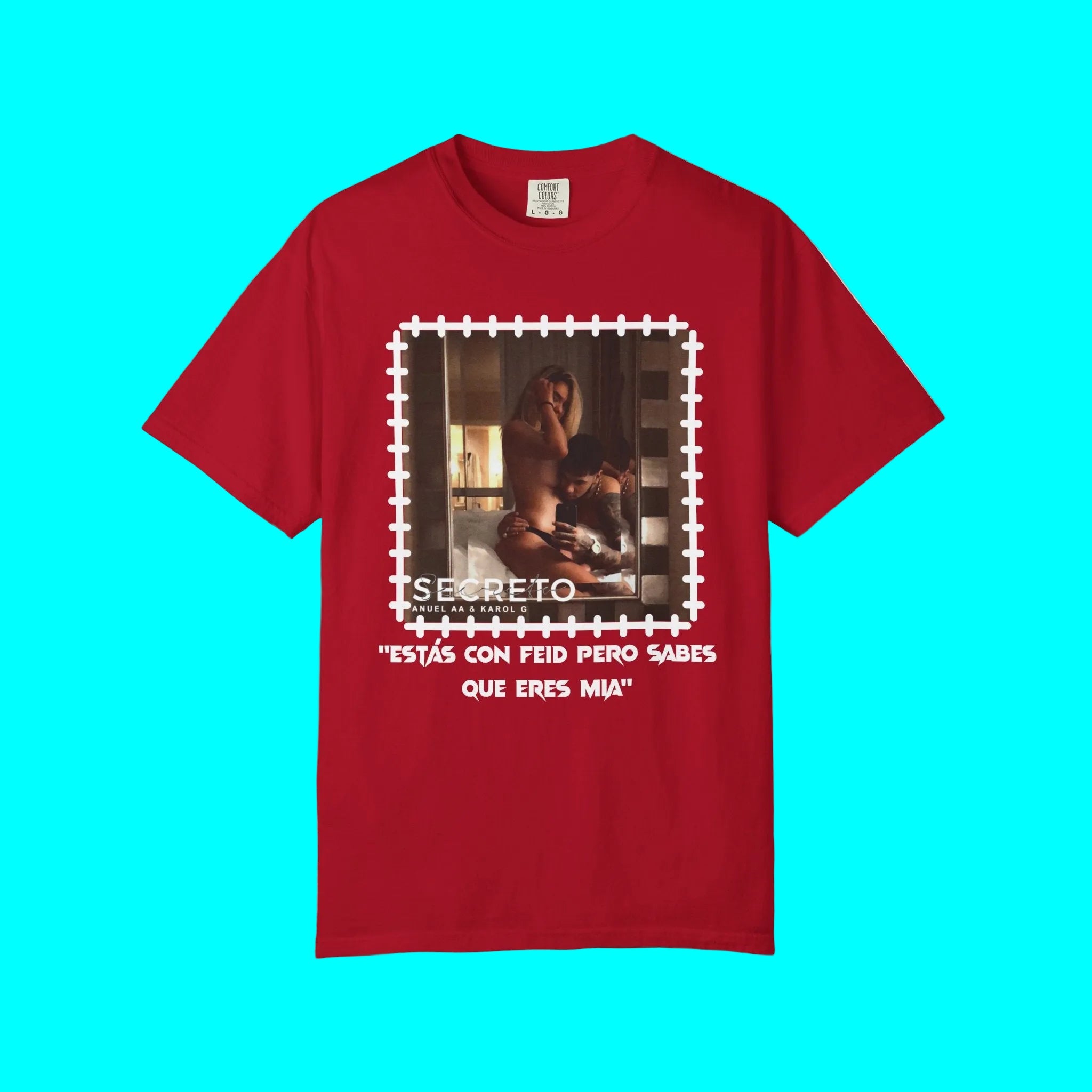 As Seen On Anuel AA | Karol G Estas Con Feid Pero Sabes Que Eres Mia | Heavy Cotton - 4 Colors
