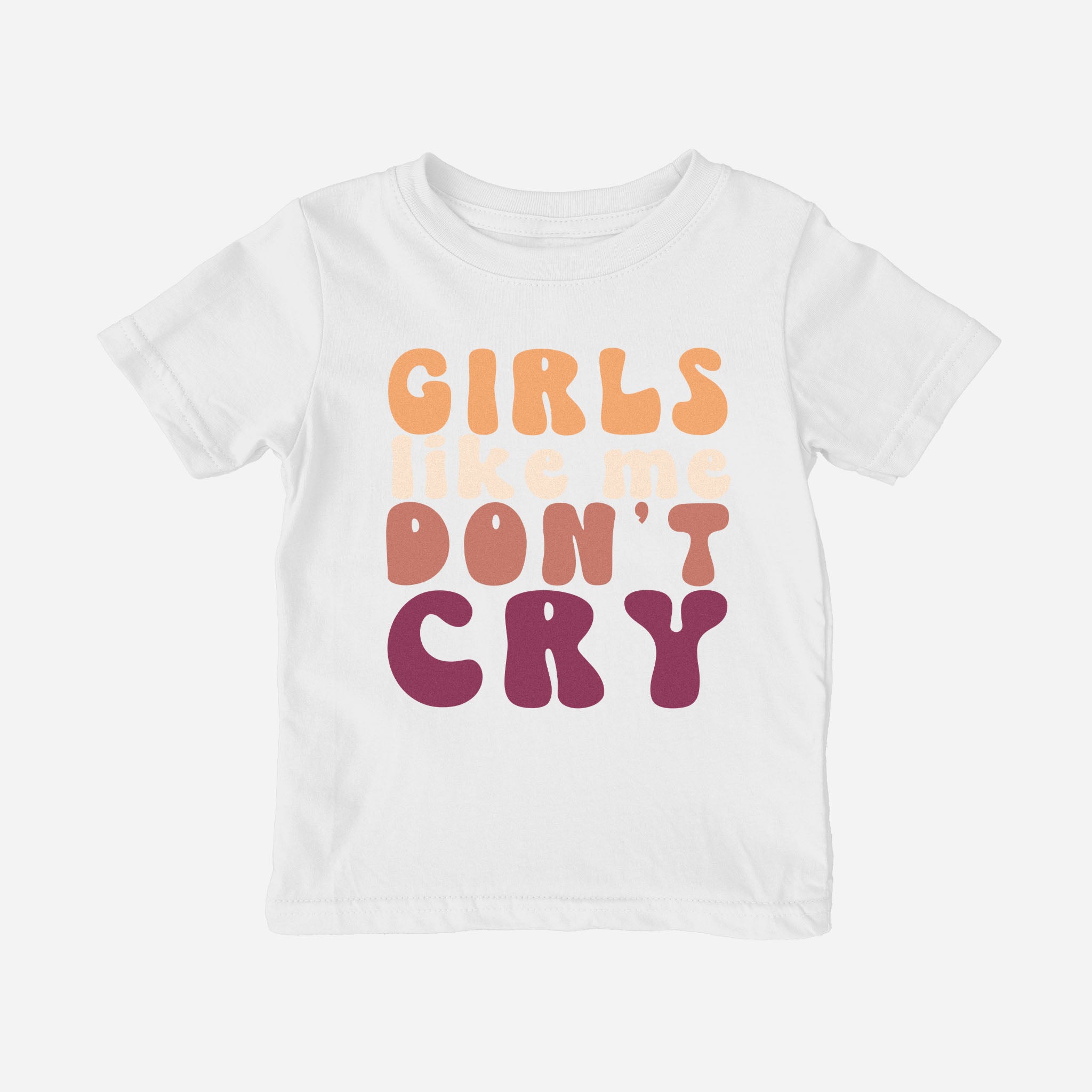 Girls Like Me Don't Cry Shirt (Toddler)