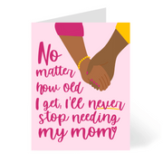 Never Stop Needing Mom