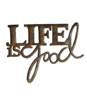 Life is Good Metal Art