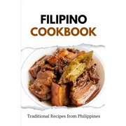 Filipino Cookbook: Traditional Recipes from Philippines - Paperback