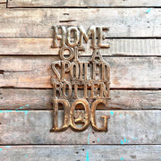 Home of a Spoiled Rotten Dog