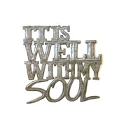 It Is Well With My Soul- Brushed Metal
