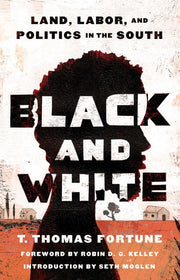 Black and White: Land, Labor, and Politics in the South (Reissue)