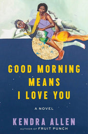 Good Morning Means I Love You