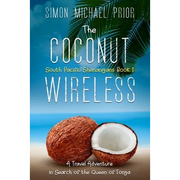 The Coconut Wireless: A Travel Adventure in Search of the Queen of Tonga - Paperback