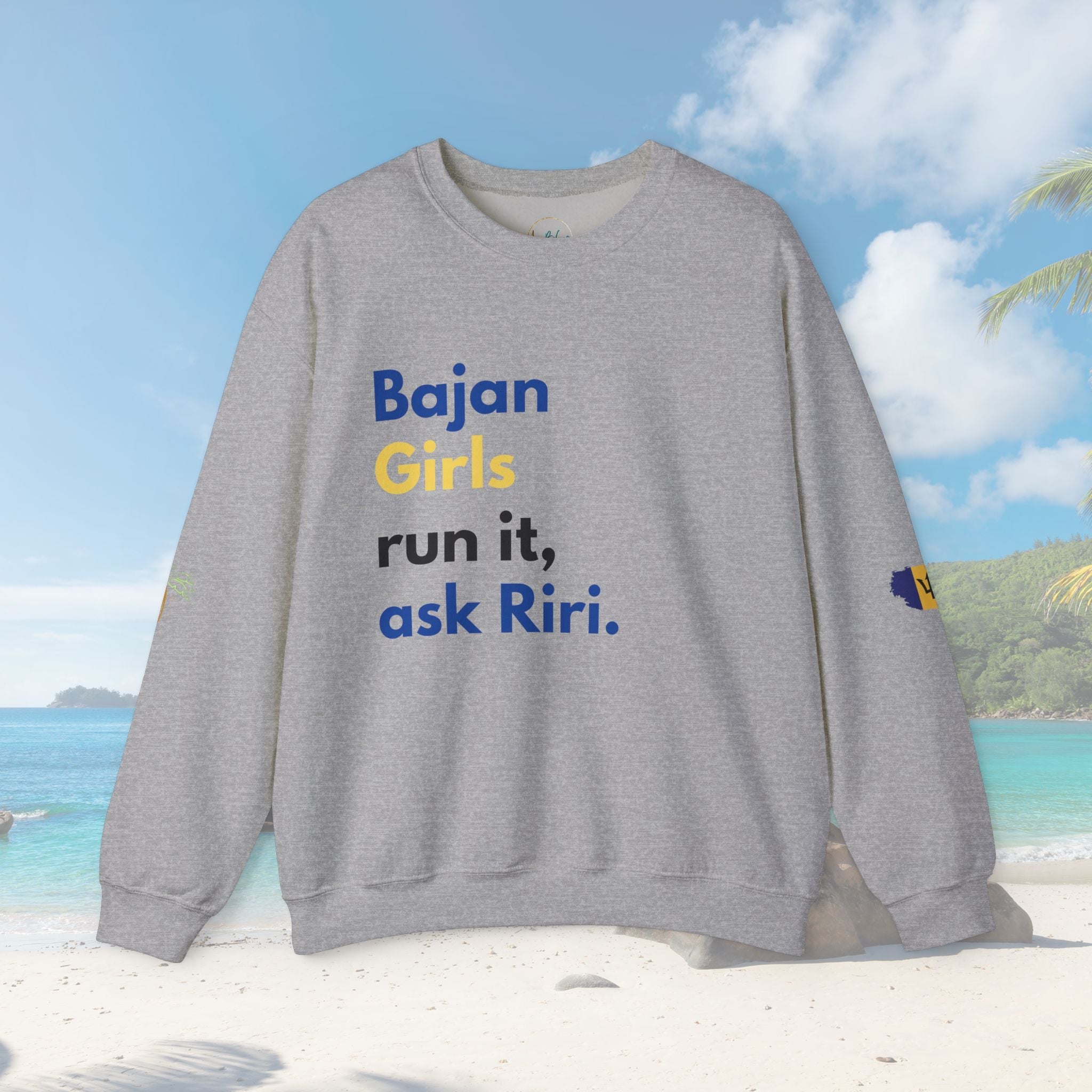 Bajan Girls Run It, Ask Riri Sweatshirt