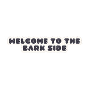 Welcome To The Bark Side Sticker